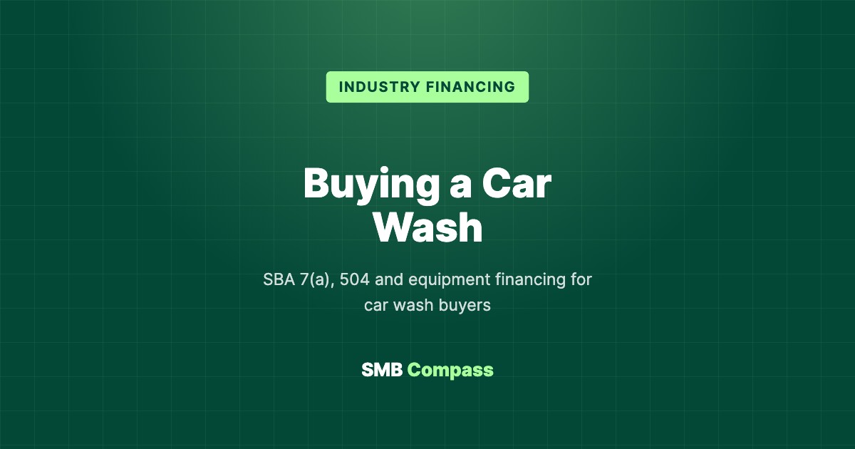 Buying a Car Wash — SBA 7(a), 504 and equipment financing for car wash buyers