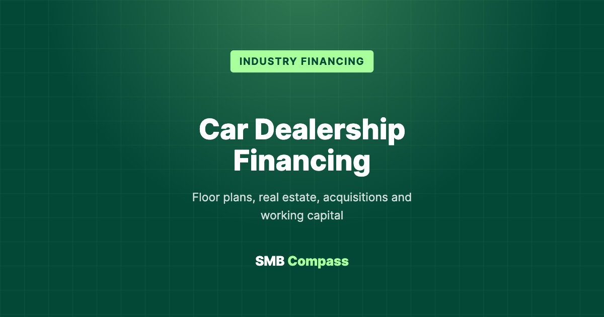 Car Dealership Financing — Floor plans, real estate, acquisitions and working capital