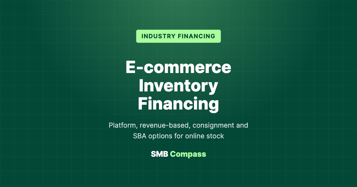 E-commerce Inventory Financing — Platform, revenue-based, consignment and SBA options for online stock