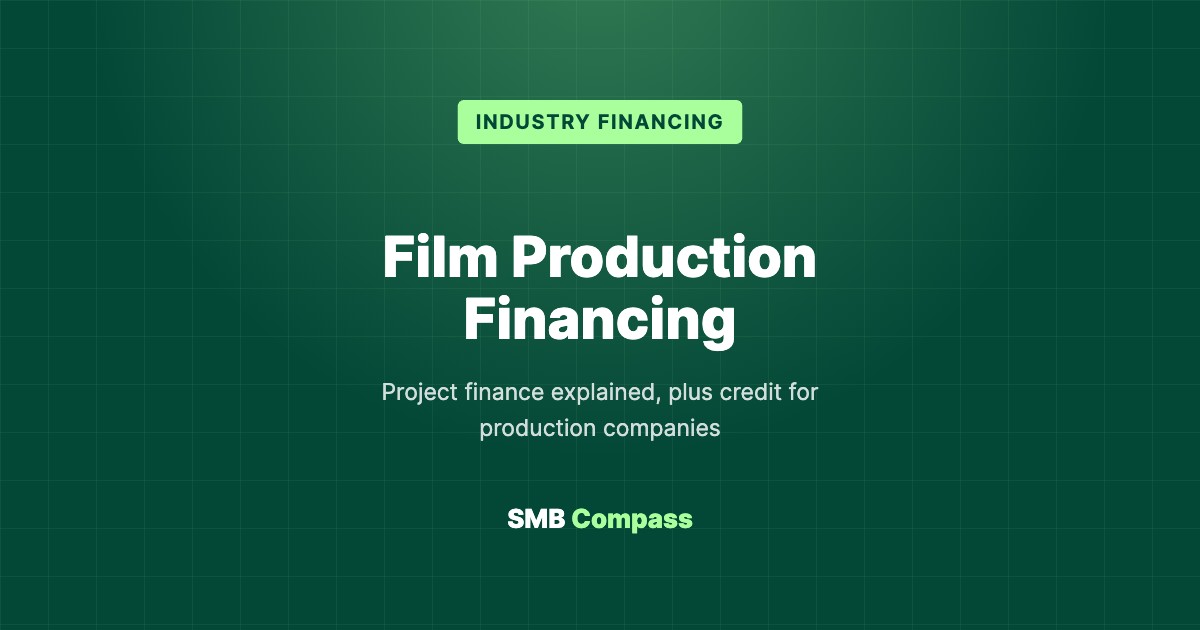 Film Production Financing — Project finance explained, plus credit for production companies