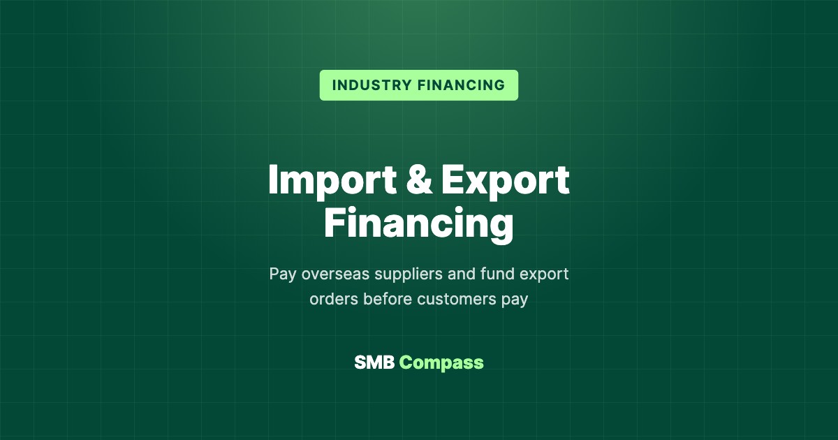 Import & Export Financing — Pay overseas suppliers and fund export orders before customers pay