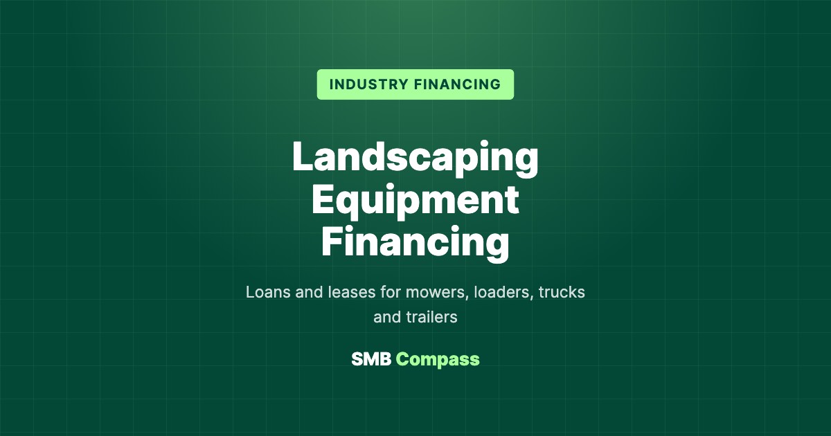 Landscaping Equipment Financing — Loans and leases for mowers, loaders, trucks and trailers