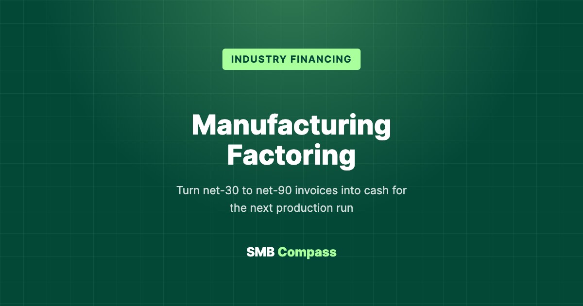 Manufacturing Factoring — Turn net-30 to net-90 invoices into cash for the next production run