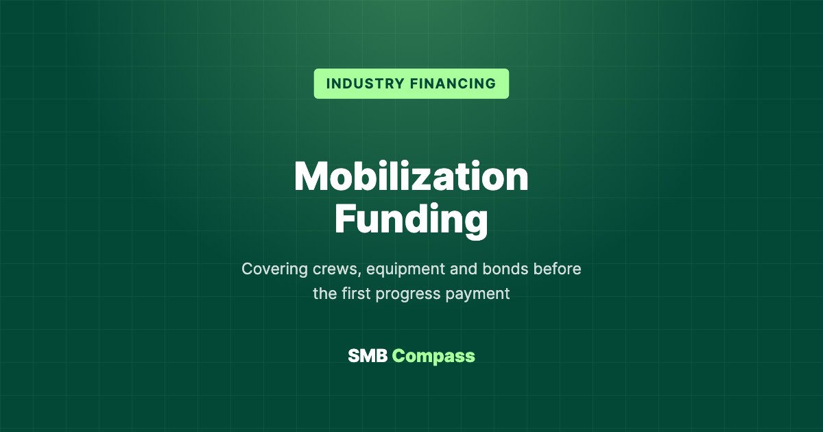 Mobilization Funding — Covering crews, equipment and bonds before the first progress payment