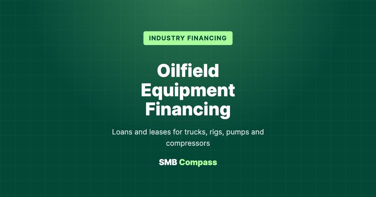 Oilfield Equipment Financing — Loans and leases for trucks, rigs, pumps and compressors