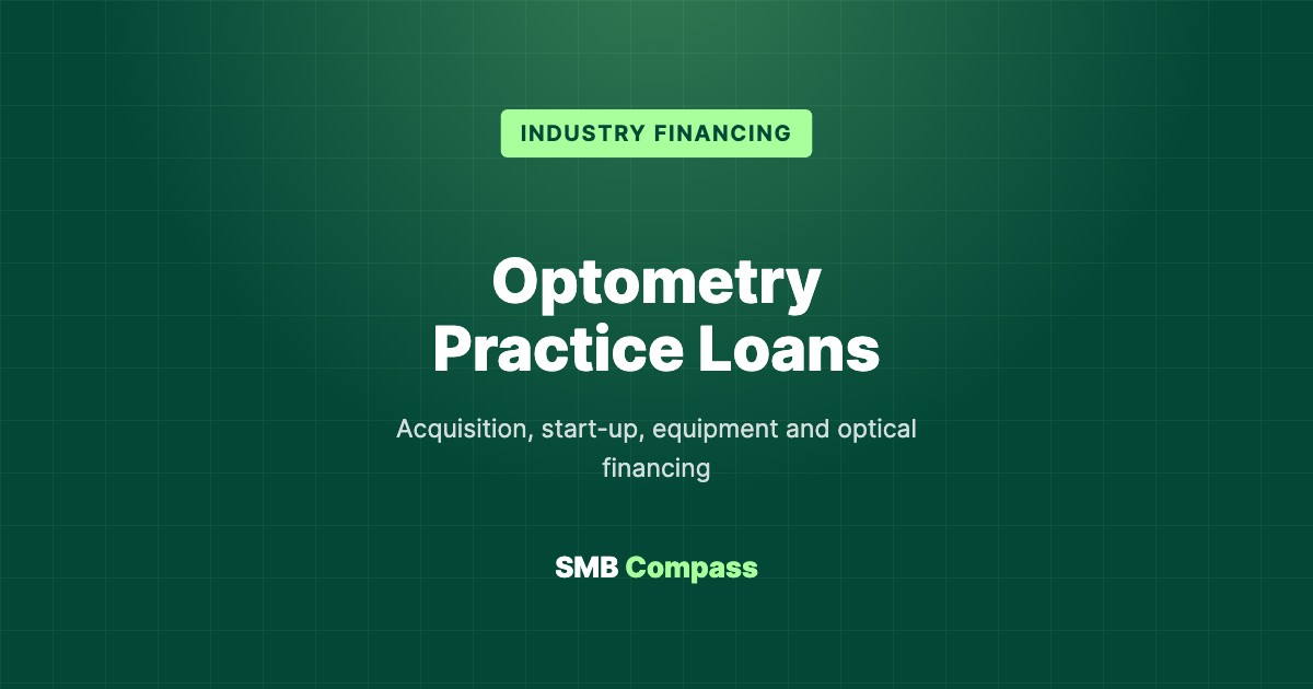 Optometry Practice Loans — Acquisition, start-up, equipment and optical financing