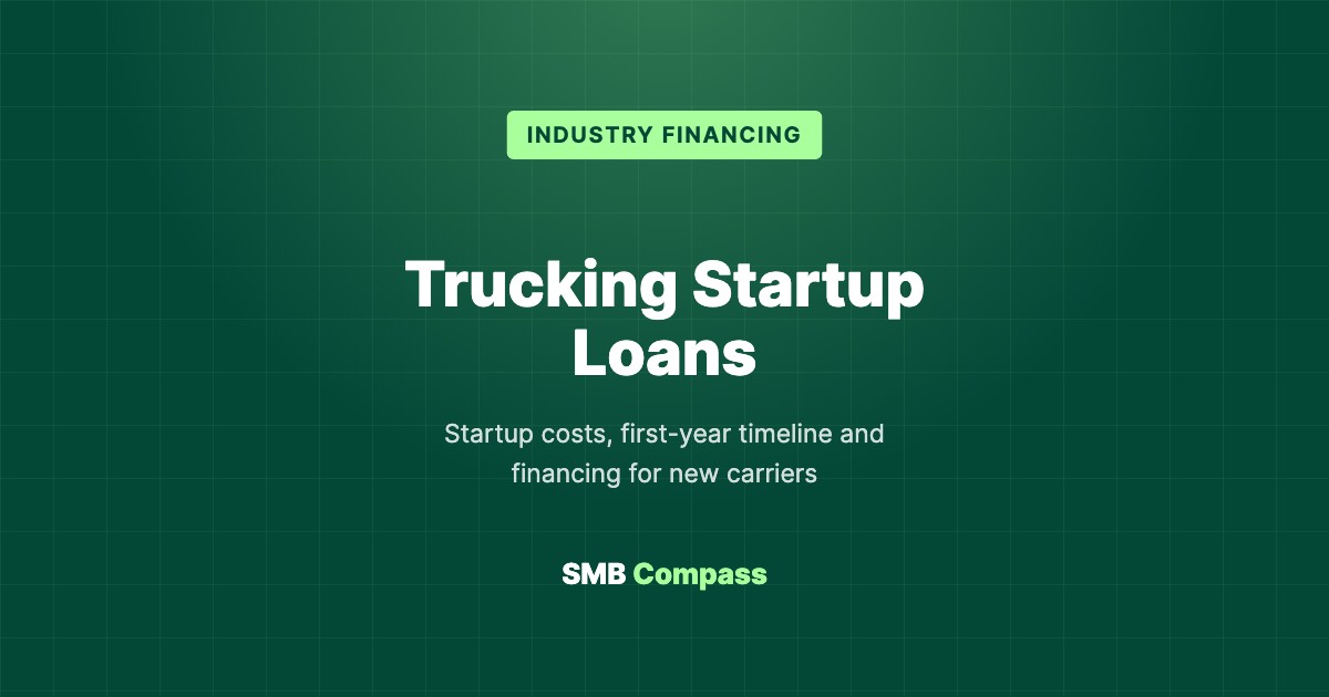 Trucking Startup Loans — Startup costs, first-year timeline and financing for new carriers