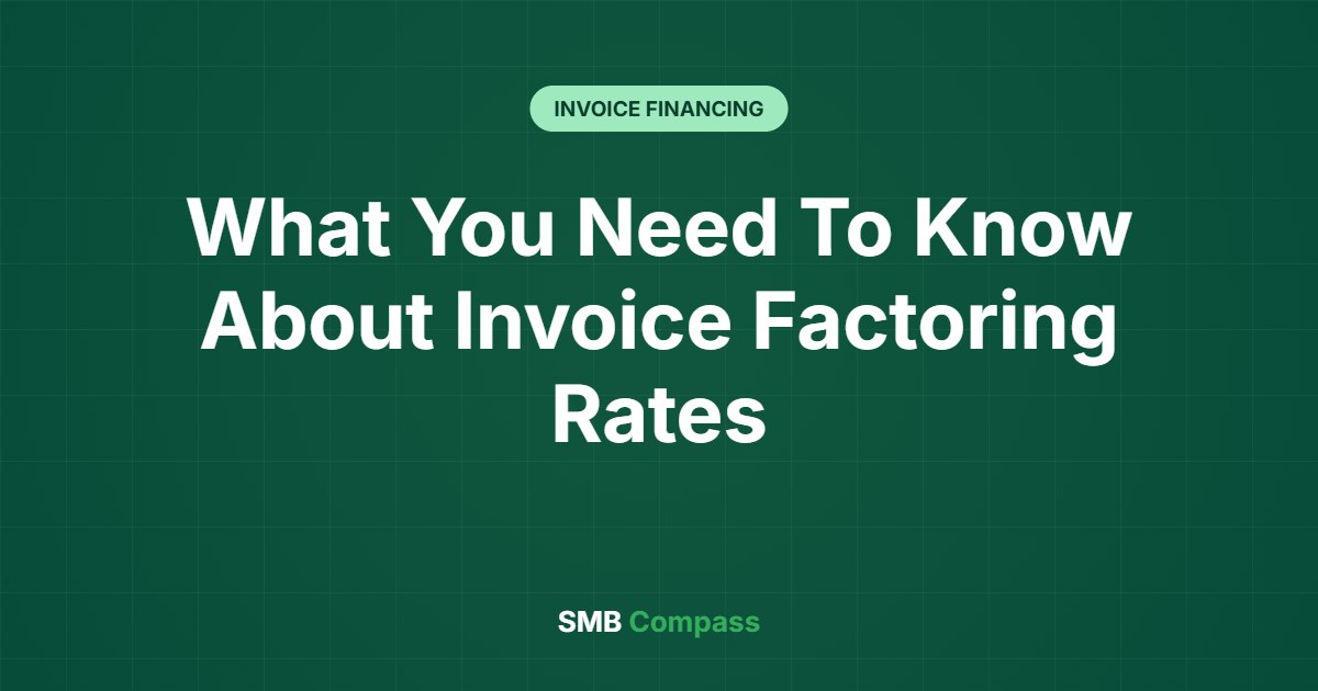 What You Need To Know About Invoice Factoring Rates