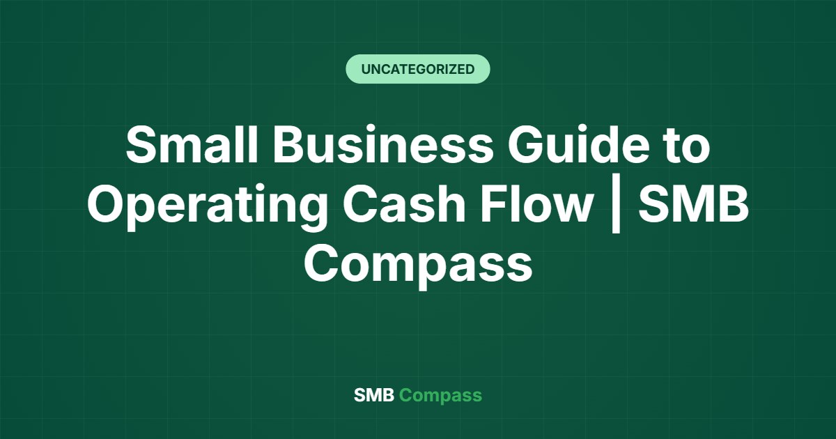 Small Business Guide to Operating Cash Flow | SMB Compass