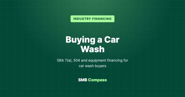 Buying a Car Wash — SBA 7(a), 504 and equipment financing for car wash buyers