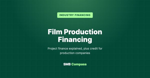 Film Production Financing — Project finance explained, plus credit for production companies