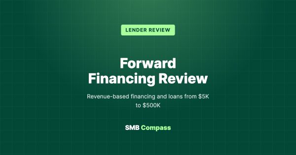 Forward Financing Review — Revenue-based financing and loans from $5K to $500K