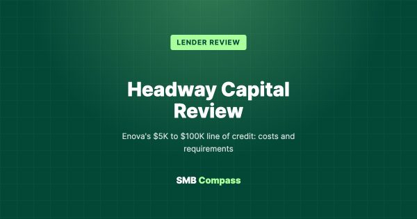 Headway Capital Review — Enova's $5K to $100K line of credit: costs and requirements