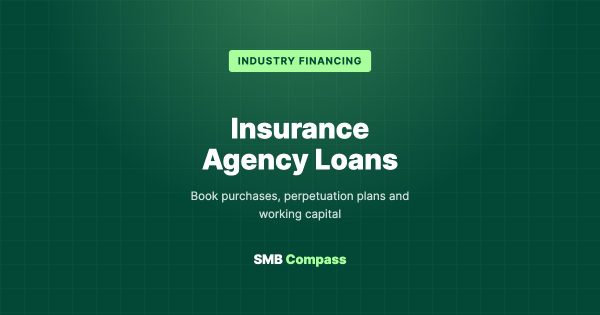 Insurance Agency Loans — Book purchases, perpetuation plans and working capital