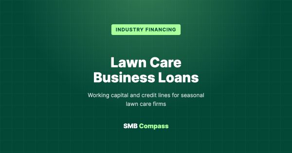 Lawn Care Business Loans — Working capital and credit lines for seasonal lawn care firms