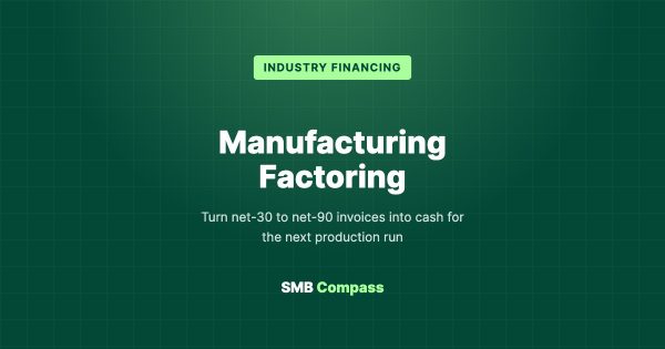 Manufacturing Factoring — Turn net-30 to net-90 invoices into cash for the next production run