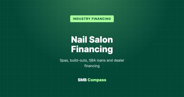 Nail Salon Financing — Spas, build-outs, SBA loans and dealer financing