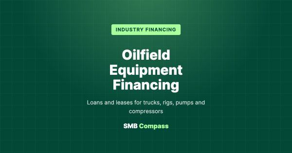 Oilfield Equipment Financing — Loans and leases for trucks, rigs, pumps and compressors