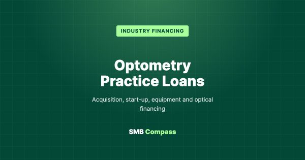Optometry Practice Loans — Acquisition, start-up, equipment and optical financing