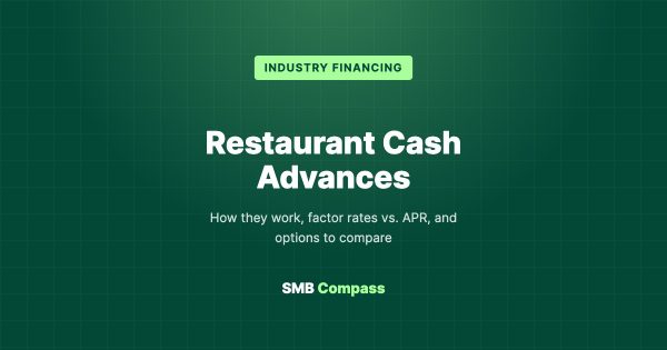 Restaurant Cash Advances — How they work, factor rates vs. APR, and options to compare