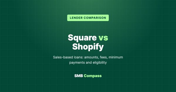 Square vs Shopify — Sales-based loans: amounts, fees, minimum payments and eligibility